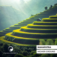 Higher Ground - Mahaputra