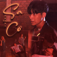 Sa Cơ - H-Kray & Truzg & HHD & Thanh Toan