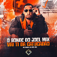 O Bonde do Joel Mix Vai Te Dar Catucadão - Mc Rugau & DJ JOEL MIX