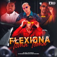 Flexiona Toma Toma - DJ João Marconex & MLK VINHETA & DJ Giovanne Mandelão & Mc  Tauã