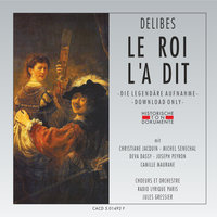 Le Roi L'a Dit: Erster Akt - Sais-tu que pour etre suisse - Choeurs Radio Lyrique Paris & Orchestre Radio Lyrique Paris & Лео Делиб