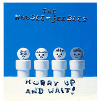 Kiss Him Goodbye - The Heebee-jeebees