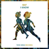 I Know - BAF
