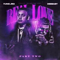 Real Love, Pt. 2 - Yung Jro & Deebaby