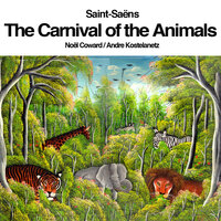 The Carnival of the Animals - Noël Coward & Камиль Сен-Санс