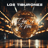 I Lose to Win - Los Tiburones