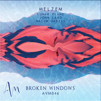 Broken Windows - Mel7em & Lunar Plane