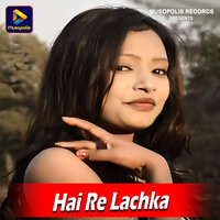 Hai Re Lachka - Dilu Dilwala