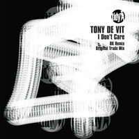 I Don't Care - Tony De Vit