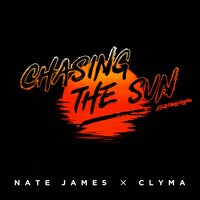 Chasing The Sun - Nate James & CLYMA