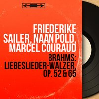Liebeslieder Waltzes, Op. 52: No. 12, Schlosser auf, und mache Schlösser - Marcel Couraud & Friederike Sailer & Naan Pöld & Hetty Plümacher & Walter Bohle & Robert Titze & Иоганнес Брамс