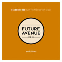 Over the Moon - Deacon Cross & Sensi & Nightbob