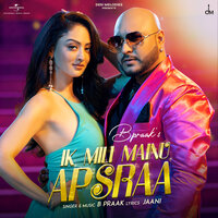 Ik Mili Mainu Apsraa - B Praak & Asees Kaur