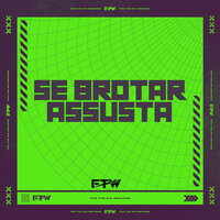 Se Brotar Assusta - dj lello do jd & Mc Fahah & FTW RECORDS