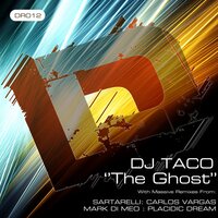 The Ghost - Dj Taco & Placidic Dream
