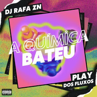 A Química Bateu - Dj Rafa Zn