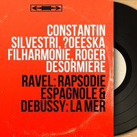 Rapsodie espagnole, M. 54: No. 4, Feria - Constantin Silvestri & Česká filharmonie & Морис Равель