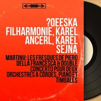 The Frescoes of Piero della Francesca: II. Adagio - Karel Ančerl & Česká filharmonie
