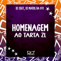 Homenagem ao Tarta Zl - DJ JS07 & DJ MATOS DA 011