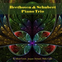 Piano Trio No. 1 in B-Flat Major, Op. 99, D. 898: II. Andante un poco mosso - Alfred Cortot & Франц Шуберт