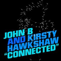 Connected - John B & Kirsty Hawkshaw
