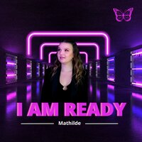I Am Ready - Mathilde