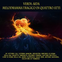Aida, Act I: "Quale insolita gioia nel tuo sguardo" - Giulietta Simionato & Mario Filippeschi & Vittorio Gui & Orchestra Sinfonica Di Roma Della Rai & Gaetano Riccitelli & Coro di Roma della RAI & Джузеппе Верди