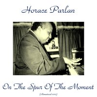 On the Spur of the Moment - Horace Parlan