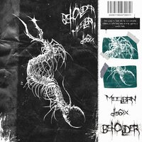 BEHOLDER - MEELBRN & d1s6ix