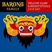 Lick Dat - Yellow Claw & MightyFools