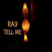 Tell Me - Ray