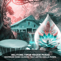 BELITONG TIMUR NEGERI PUAKE - Nahwan Sona Alhamd & Artika Bella Puspa & Dwiki Dharmawan