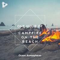 Evening Around the Campfire on the Beach - Ocean Atmospheres & White Noise Hour & White Noise ASMR