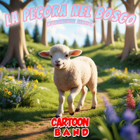 La Pecora Nel Bosco - Cartoon Band