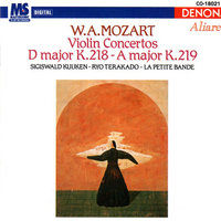 Concerto for Violin & Orchestra in A Major, K.219: I. Allegro aperto - Sigiswald Kuijken & La Petite Bande & Ryo Terakado