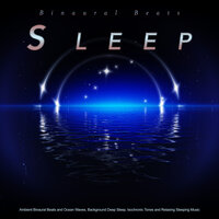 Binaural Beats and Ocean Wave Sounds - Binaural Beats Sleep Tones & Binaural Beats Sleep & Binaural Beats Solitude