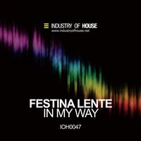 In My Way - Festina Lente