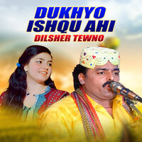 Dukhyo Ishqu Ahi - Dilsher Tewno