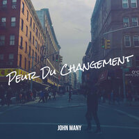 Peur Du Changement - John Many