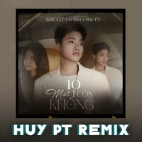 10 Mất 1 Còn Không - BMZ & Lê Gia Bảo & Huy Pt