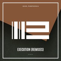 Execution - Igor Pumphonia & Mier