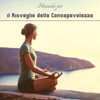 Musiche per il risveglio della consapevolezza - Relax Rilassamento Wellness Club