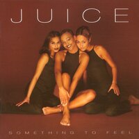 Boy I Need You - Juice