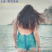 Dammi l'amore - La Rosa