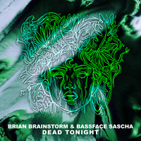 Dead Tonight - Brian Brainstorm & Bassface Sascha