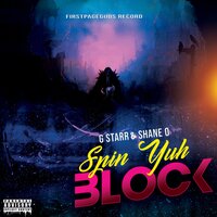 Spin Yuh Block - Shane O & G Starr