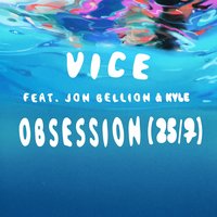 Obsession (25/7) - VICE & Jon Bellion & KYLE