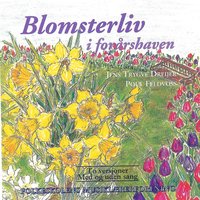 Blomsternes Hyldest - Poul Feldvoss & Jens Trygve Dreijer