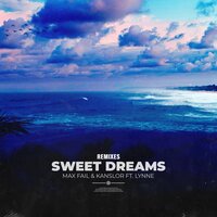 Sweet Dreams - Max Fail & Kanslor & Lynne