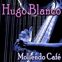 El Gallo de Oro - Hugo Blanco